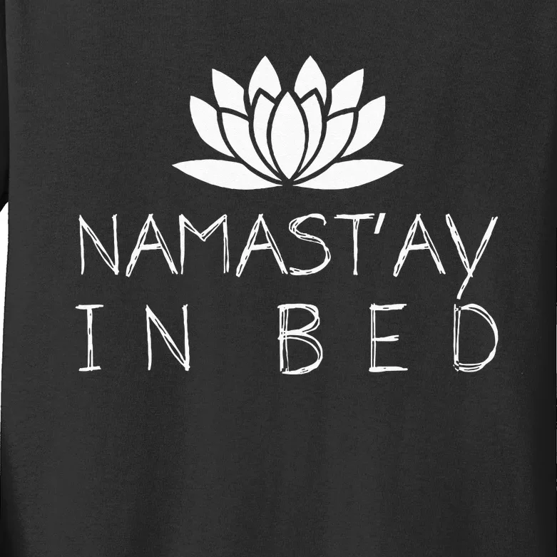 Nama Stay In Bed Funny Zen Yoga Buddhism Namaste Kids Long Sleeve Shirt