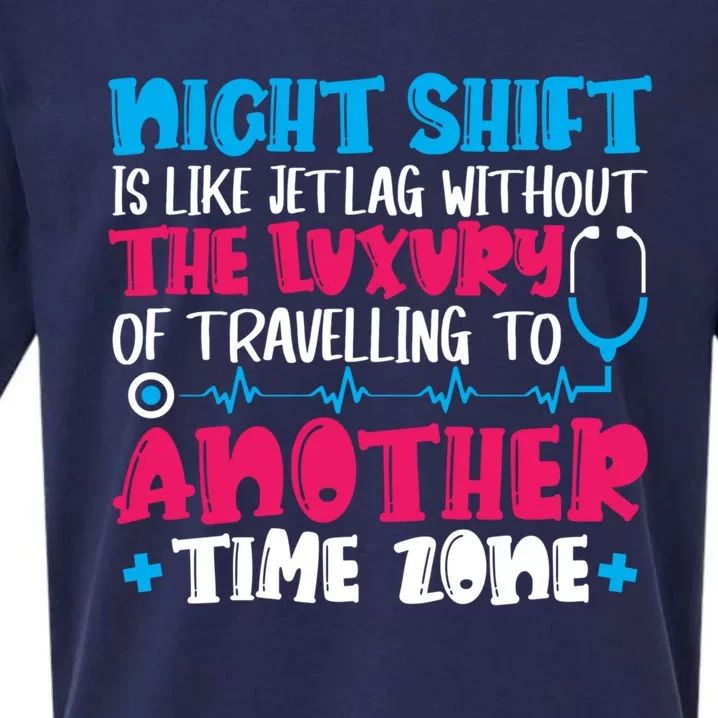 Night Shift Is Like Jet Lag Night Shift Nurse Cool Gift Sueded Cloud Jersey T-Shirt