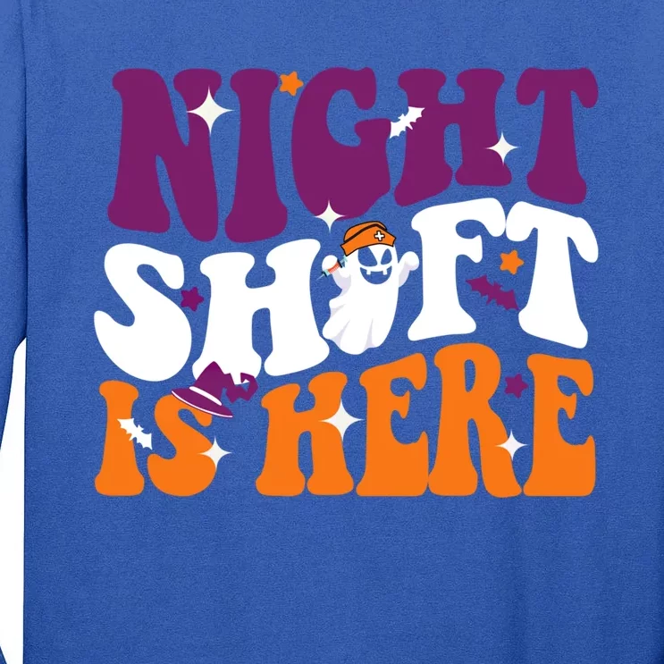 Night Shift Is Here Halloween Nurse Groovy Halloween Nurse Gift Tall Long Sleeve T-Shirt