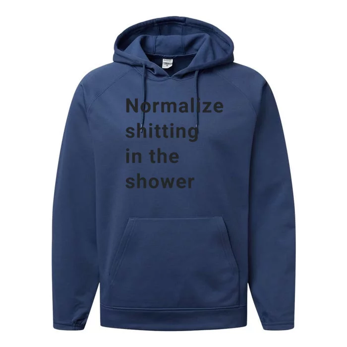 Normalize Shitting In The Shower Dank Meme Performance Fleece Hoodie