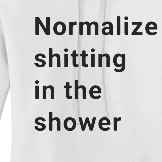 Normalize Shitting In The Shower Dank Meme Women's Pullover Hoodie