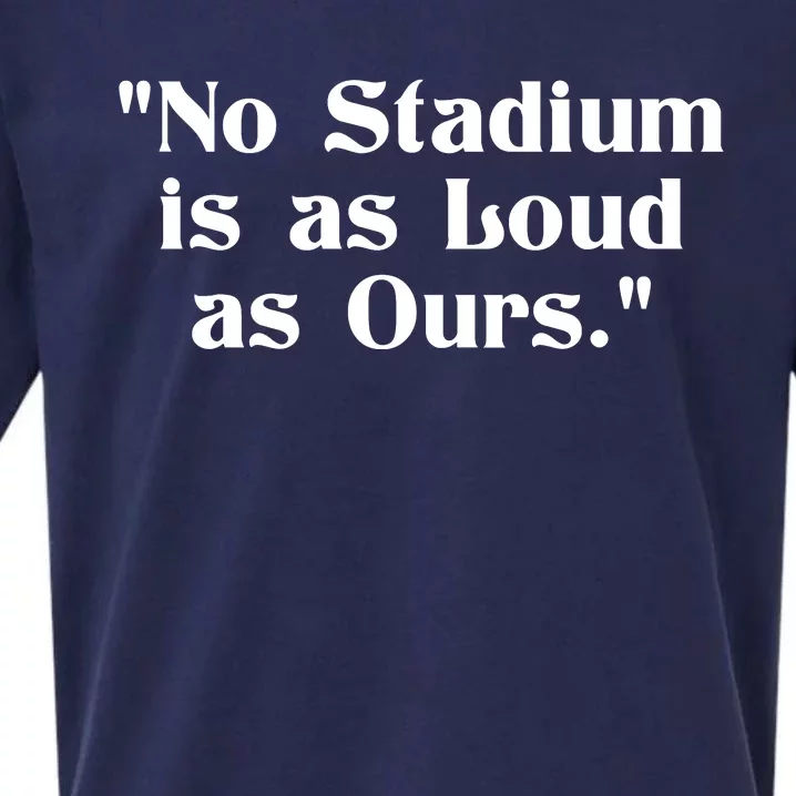 No Stadium Is As Loud As Ours Sueded Cloud Jersey T-Shirt