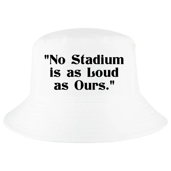 No Stadium Is As Loud As Ours Cool Comfort Performance Bucket Hat