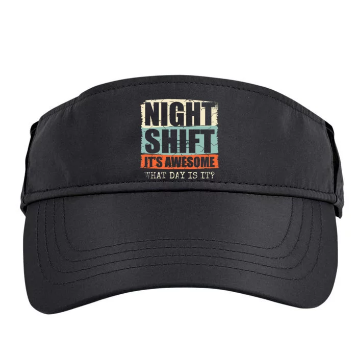 Night Shift ItS Awesome! What Day Is It Adult Drive Performance Visor