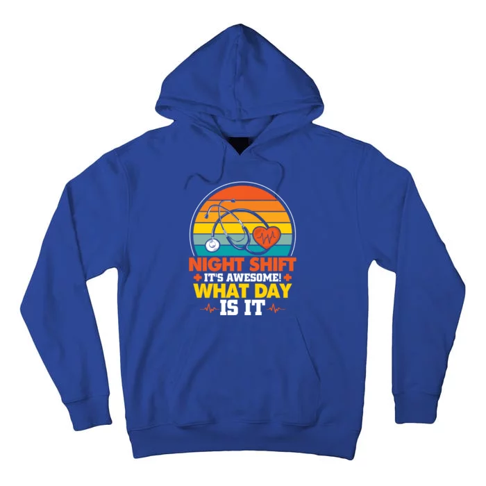 Night Shift Its Awesome Night Shift Nurse Gift Tall Hoodie