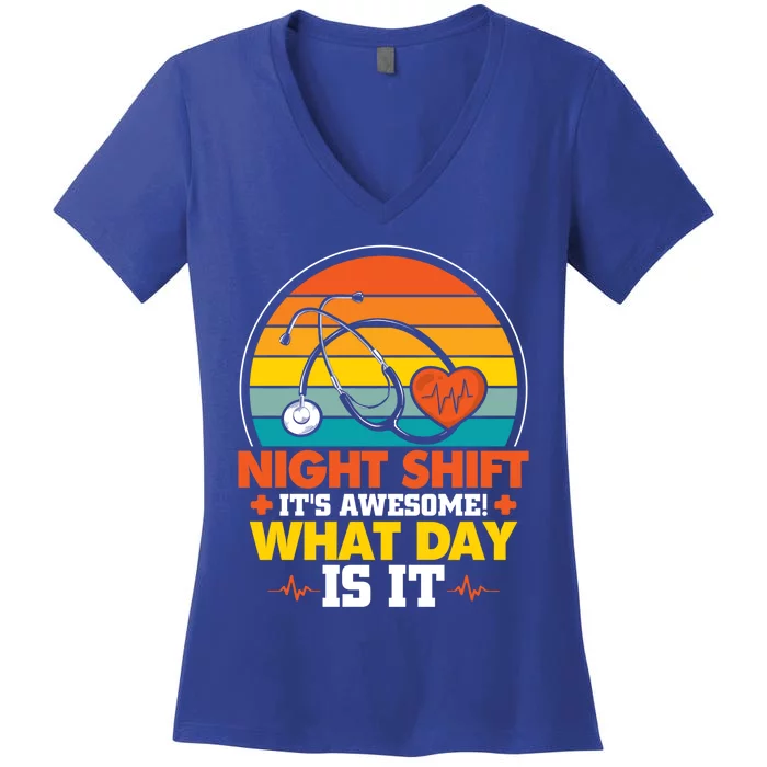 Night Shift Its Awesome Night Shift Nurse Gift Women's V-Neck T-Shirt