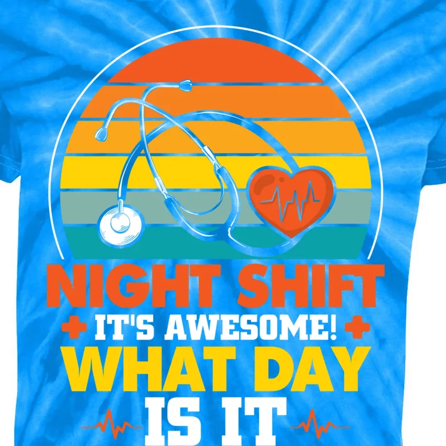 Night Shift Its Awesome Night Shift Nurse Gift Kids Tie-Dye T-Shirt