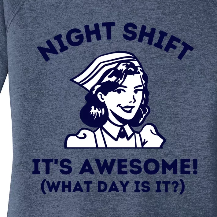 Night Shift Its Awesome What Day Is It? Funny Nurse Life Er Gift Women's Perfect Tri Tunic Long Sleeve Shirt