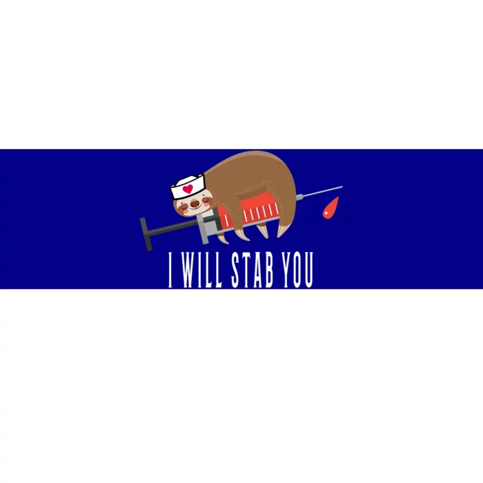 Nurse Sloth I Will Stab You Gift Bumper Sticker