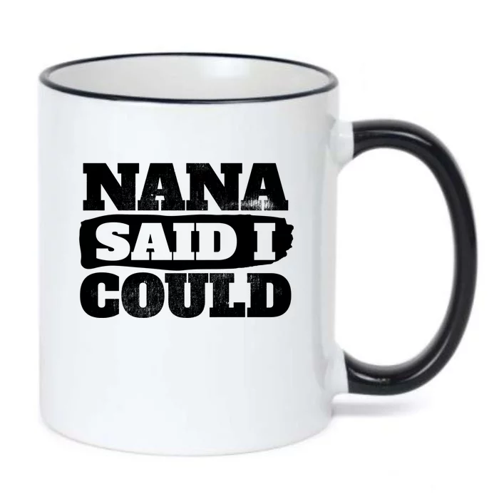 Nana Said I Could Cute Grandma Gift Black Color Changing Mug