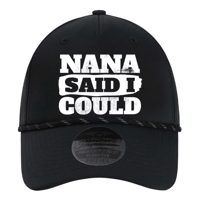 Nana Said I Could Cute Grandma Gift Performance The Dyno Cap