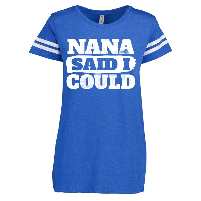 Nana Said I Could Cute Grandma Gift Enza Ladies Jersey Football T-Shirt