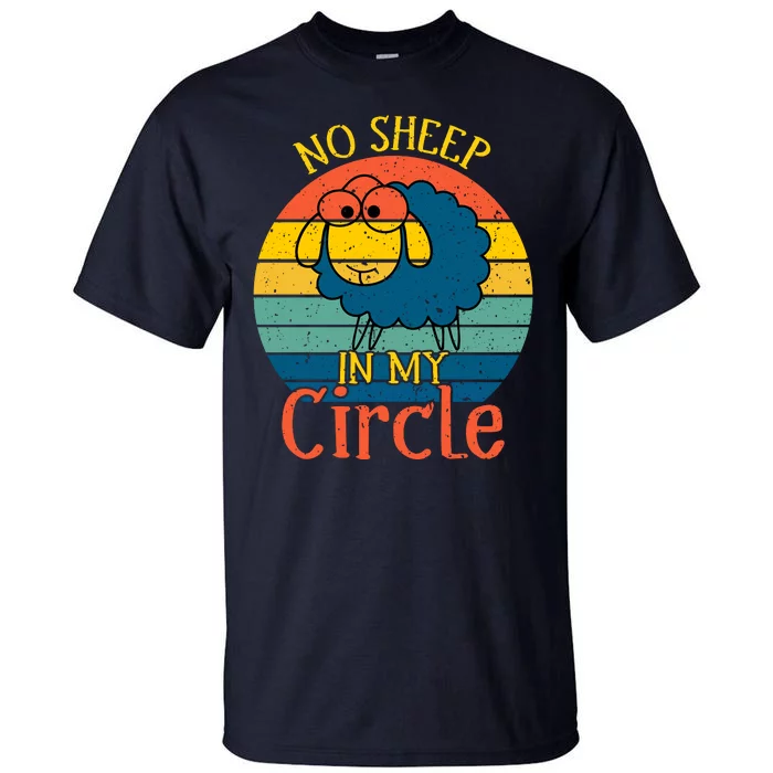 No Sheep In My Circle Tall T-Shirt