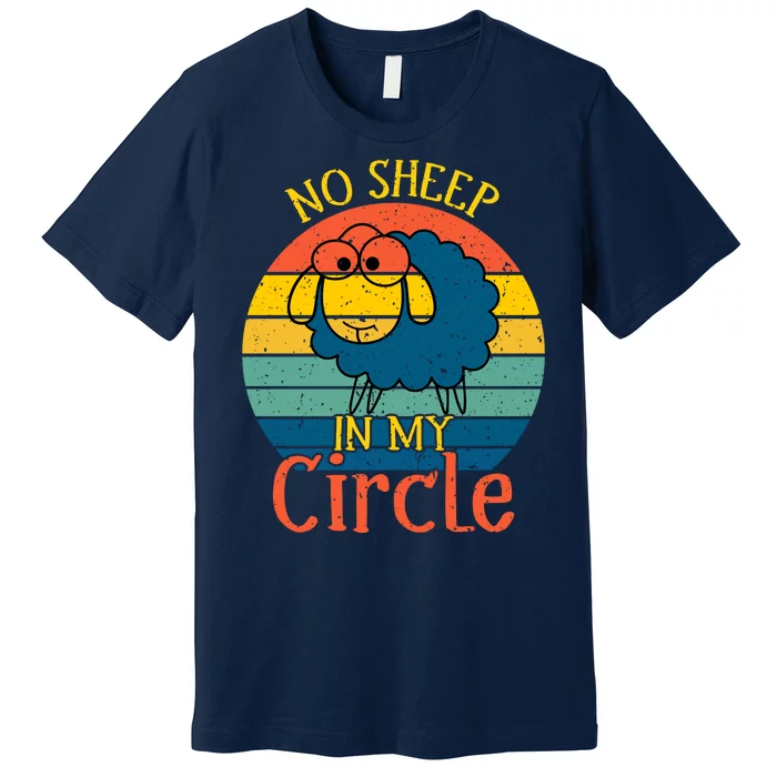 No Sheep In My Circle Premium T-Shirt