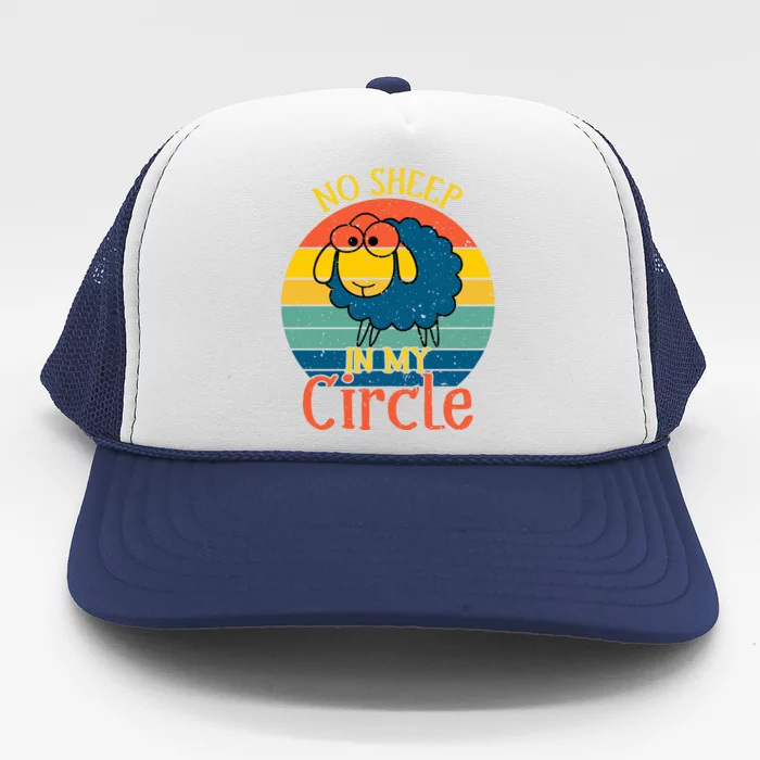 No Sheep In My Circle Trucker Hat