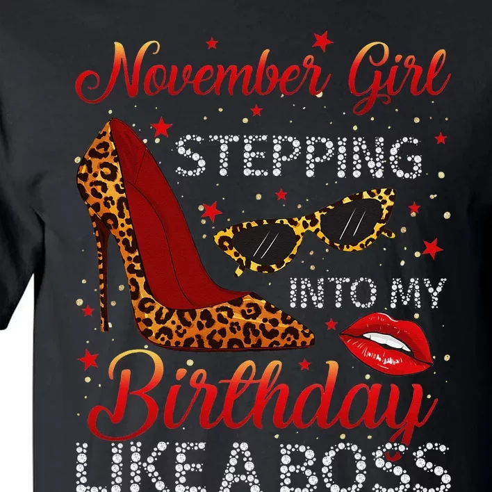 November Stepping Into My Birthday Like A Boss Shoes Tall T-Shirt