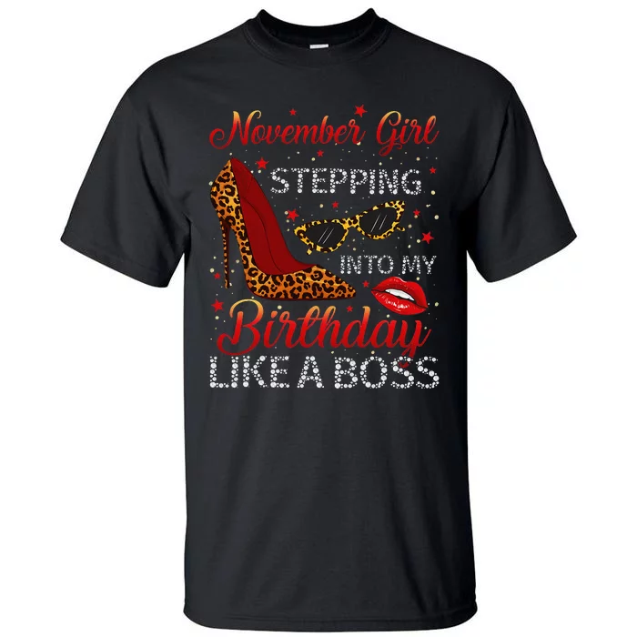 November Stepping Into My Birthday Like A Boss Shoes Tall T-Shirt