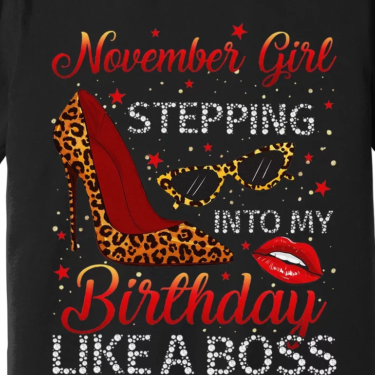 November Stepping Into My Birthday Like A Boss Shoes Premium T-Shirt