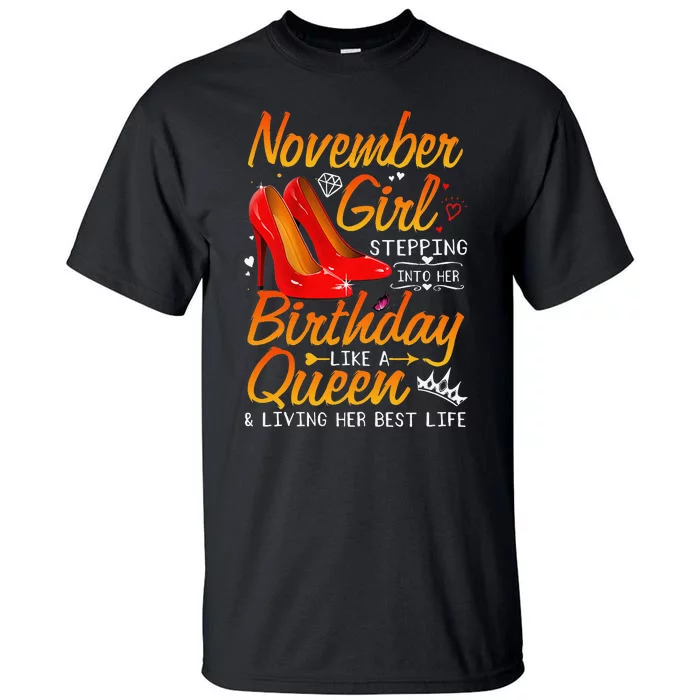 November Stepping Into My Birthday Queen Gift Tall T-Shirt