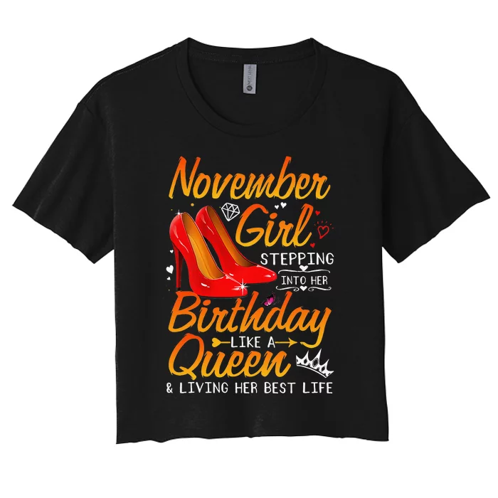 November Stepping Into My Birthday Queen Gift Women's Crop Top Tee