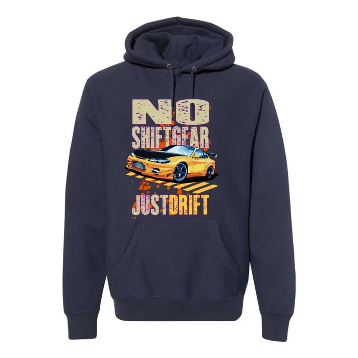 No Shiftgear Just Drift Car Fanatic Premium Hoodie