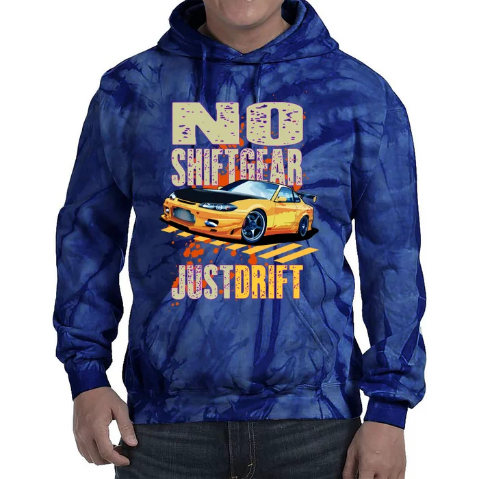 No Shiftgear Just Drift Car Fanatic Tie Dye Hoodie