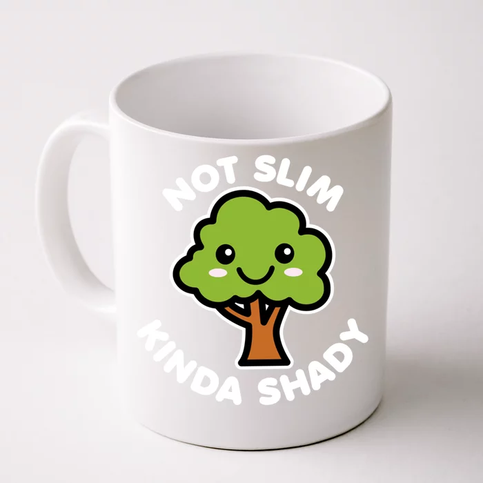 Not Slim Kinda Shady Cute Kawaii Happy Tree Shade Dark Gift Front & Back Coffee Mug