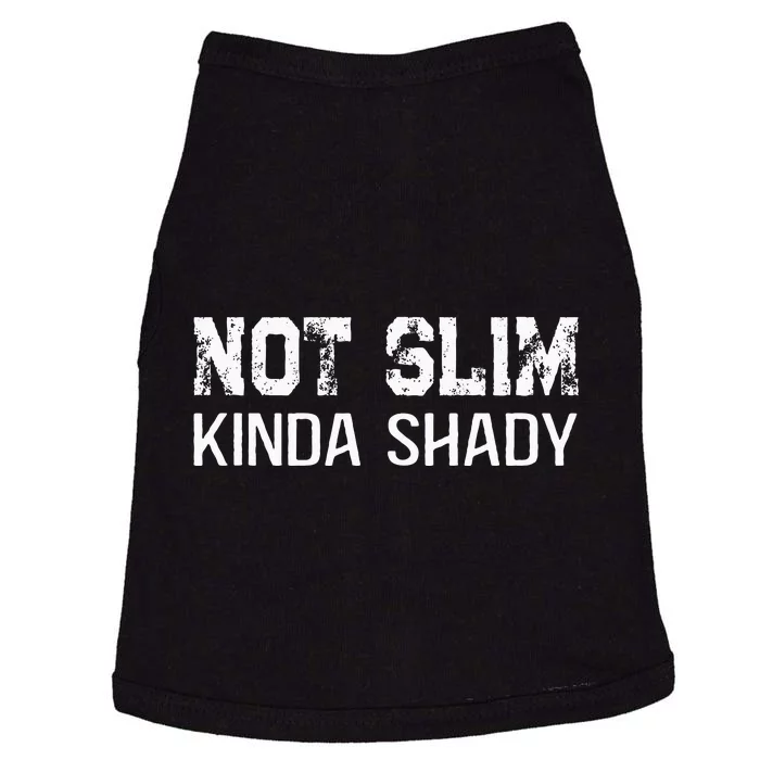 Not Slim Kinda Shady Funny Quote For Rap Fan Man Women Doggie Tank