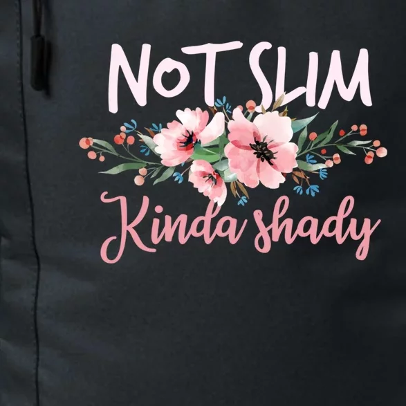 Not Slim Kinda Shady Floral Pink Flowers Not Slim But Shady Gift Daily Commute Backpack