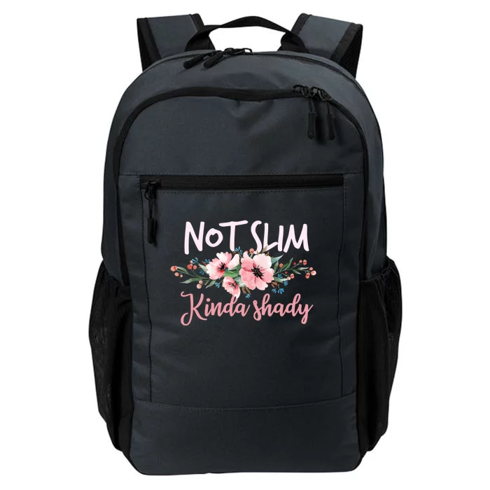 Not Slim Kinda Shady Floral Pink Flowers Not Slim But Shady Gift Daily Commute Backpack