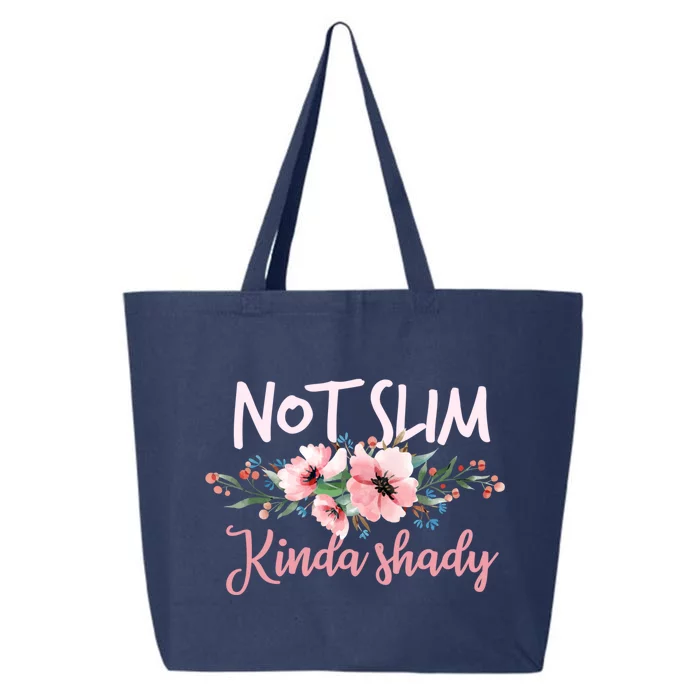 Not Slim Kinda Shady Floral Pink Flowers Not Slim But Shady Gift 25L Jumbo Tote