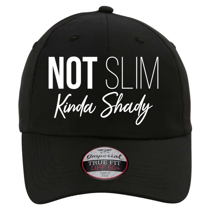 Not Slim Kinda Shady Funny Graphic Gift The Original Performance Cap