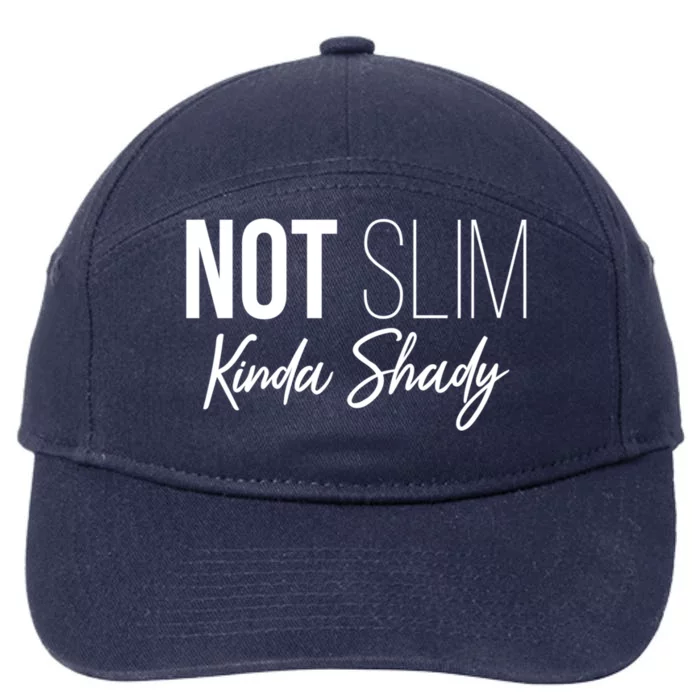 Not Slim Kinda Shady Funny Graphic Gift 7-Panel Snapback Hat