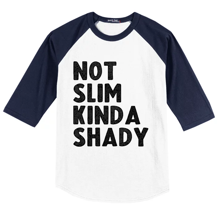 Not Slim Kinda Shady Funny Workout Gift Cute Gift Baseball Sleeve Shirt