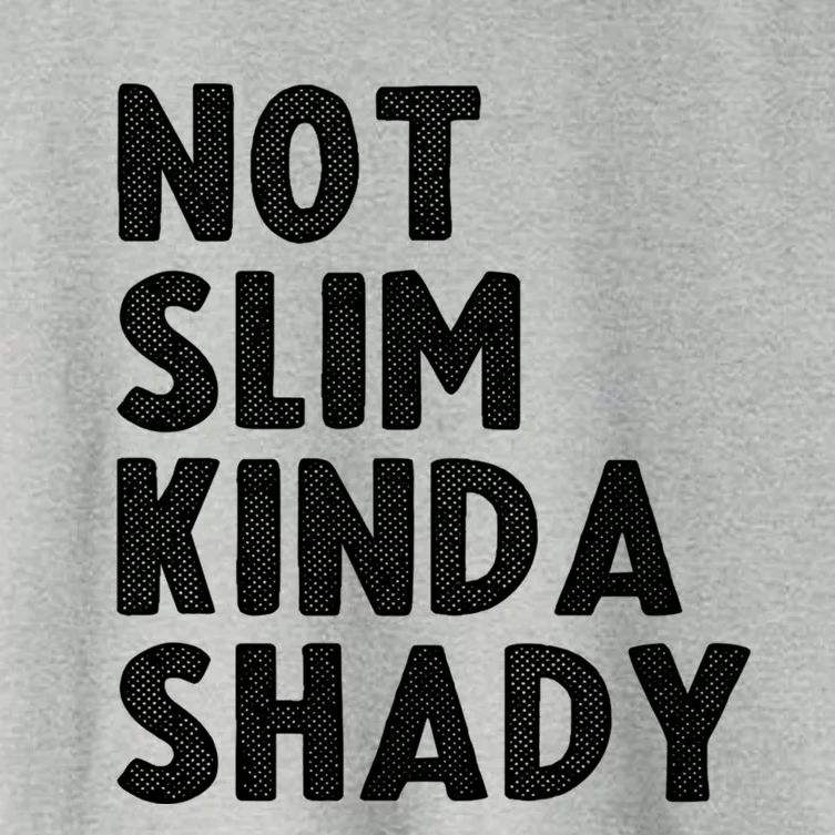 Not Slim Kinda Shady Funny Workout Gift Cute Gift Women's Crop Top Tee