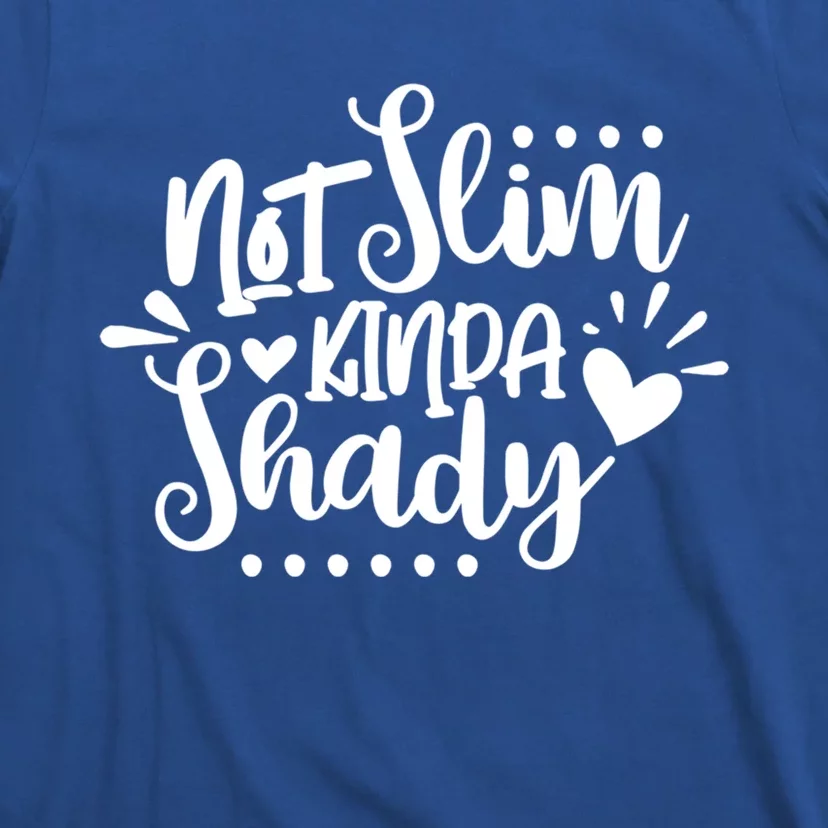 Not Slim Kinda Shady Funny Workout Mom Gym Fitness Mom Gift T-Shirt