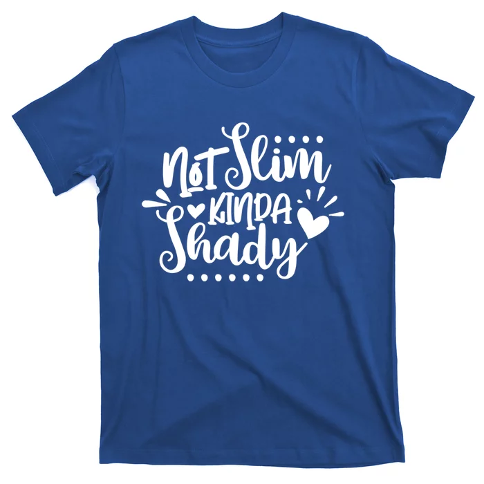 Not Slim Kinda Shady Funny Workout Mom Gym Fitness Mom Gift T-Shirt