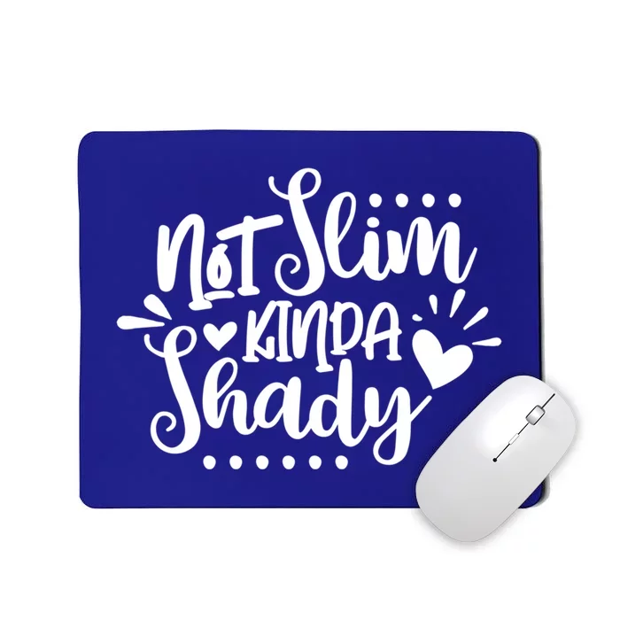 Not Slim Kinda Shady Funny Workout Mom Gym Fitness Mom Gift Mousepad