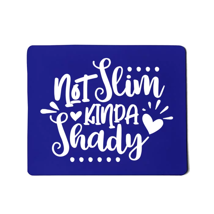 Not Slim Kinda Shady Funny Workout Mom Gym Fitness Mom Gift Mousepad