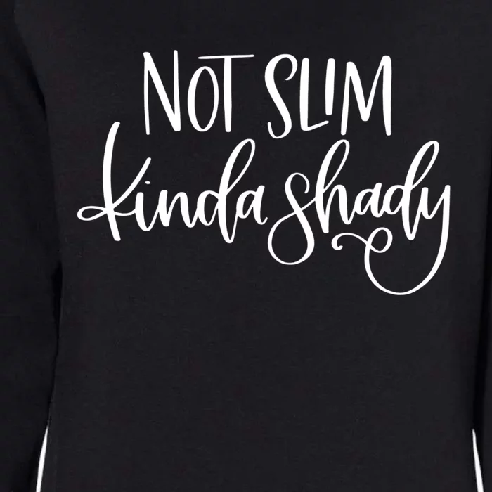 Not Slim Kinda Shady Sarcastic New Mom Momlife Meaningful Gift Womens California Wash Sweatshirt