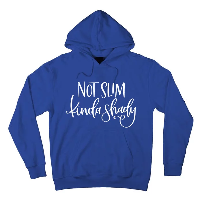 Not Slim Kinda Shady Sarcastic New Mom Momlife Meaningful Gift Tall Hoodie