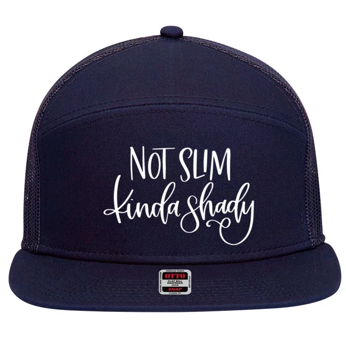 Not Slim Kinda Shady Sarcastic New Mom Momlife Meaningful Gift 7 Panel Mesh Trucker Snapback Hat