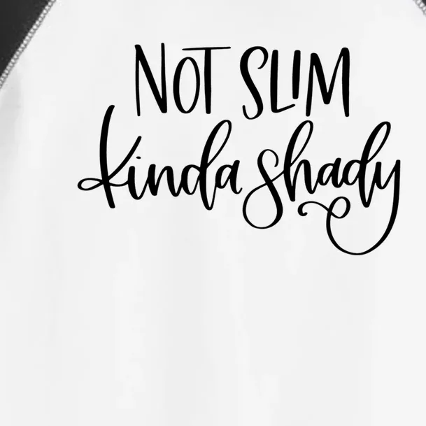 Not Slim Kinda Shady Sarcastic New Mom Momlife Meaningful Gift Toddler Fine Jersey T-Shirt