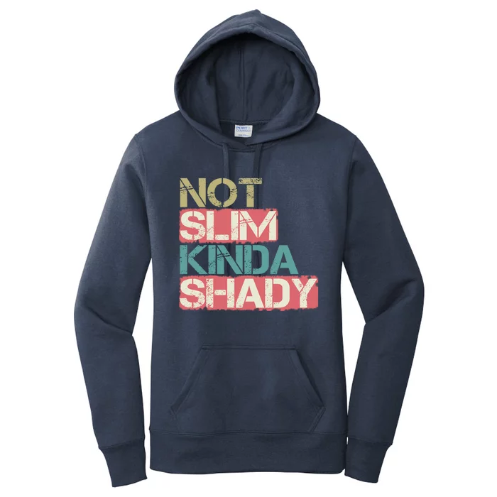 Not Slim Kinda Shady Great Gift Vintage Retro Gift Women's Pullover Hoodie