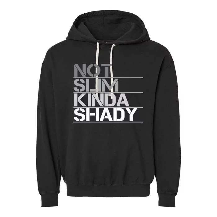 Not Slim Kinda Shady Gift Not Slim But Shady Cute Gift Garment-Dyed Fleece Hoodie