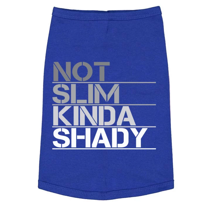 Not Slim Kinda Shady Gift Not Slim But Shady Cute Gift Doggie Tank