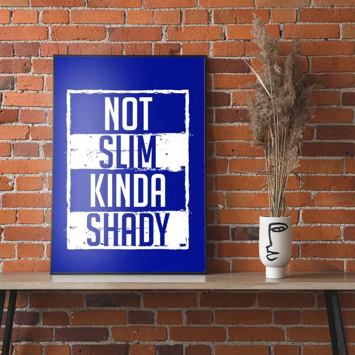 Not Slim Kinda Shady Chubby Gym Design Great Gift Poster