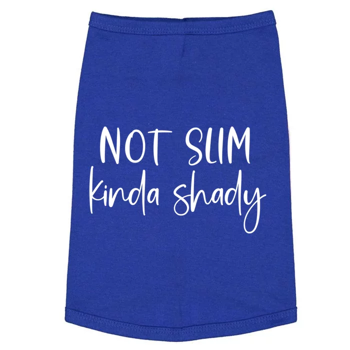 Not Slim Kinda Shady Fun Novelty Humor Funny Quote Graphic Funny Gift Doggie Tank