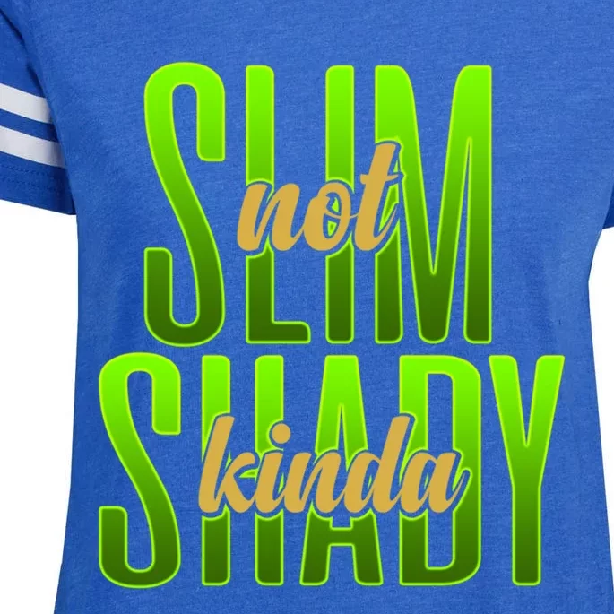 Not Slim Kinda Shady Funny Body Positive Sarcastic Humor Funny Gift Enza Ladies Jersey Football T-Shirt