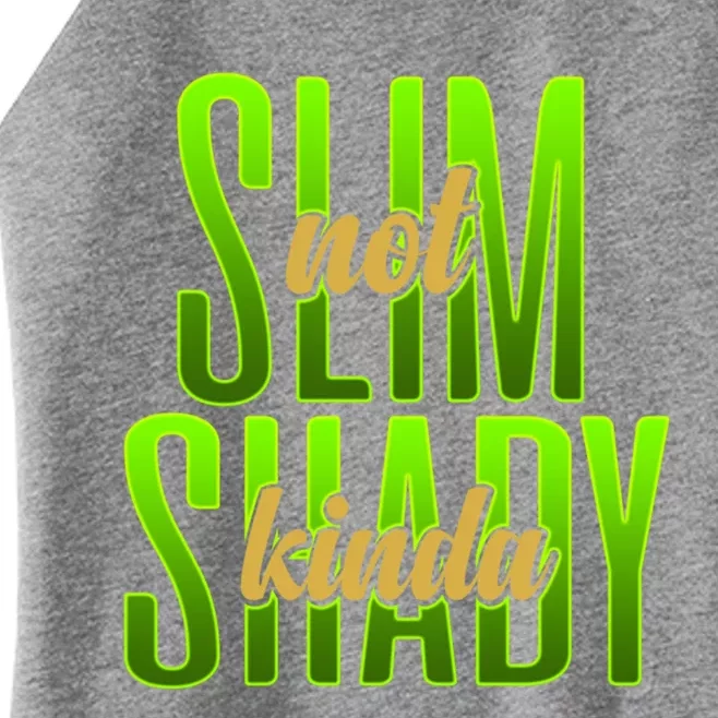 Not Slim Kinda Shady Funny Body Positive Sarcastic Humor Funny Gift Women’s Perfect Tri Rocker Tank